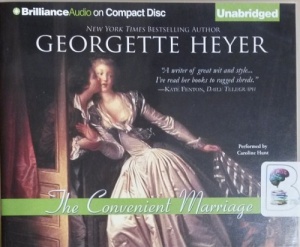 The Convenient Marriage written by Georgette Heyer performed by Caroline Hunt on CD (Unabridged)